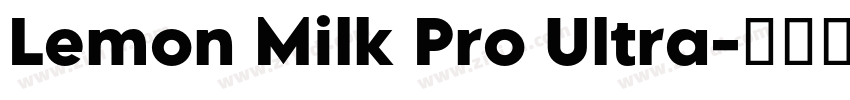 Lemon Milk Pro Ultra字体转换 Lemon Milk Pro Ultra字体转换